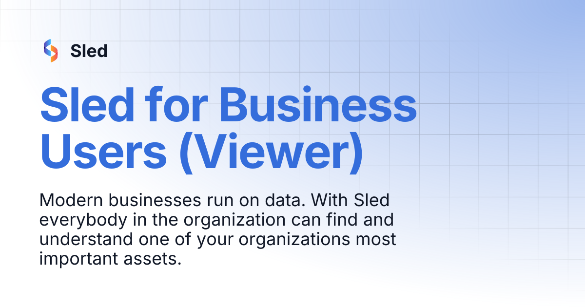 Sled for Business Users (Viewer) | Sled