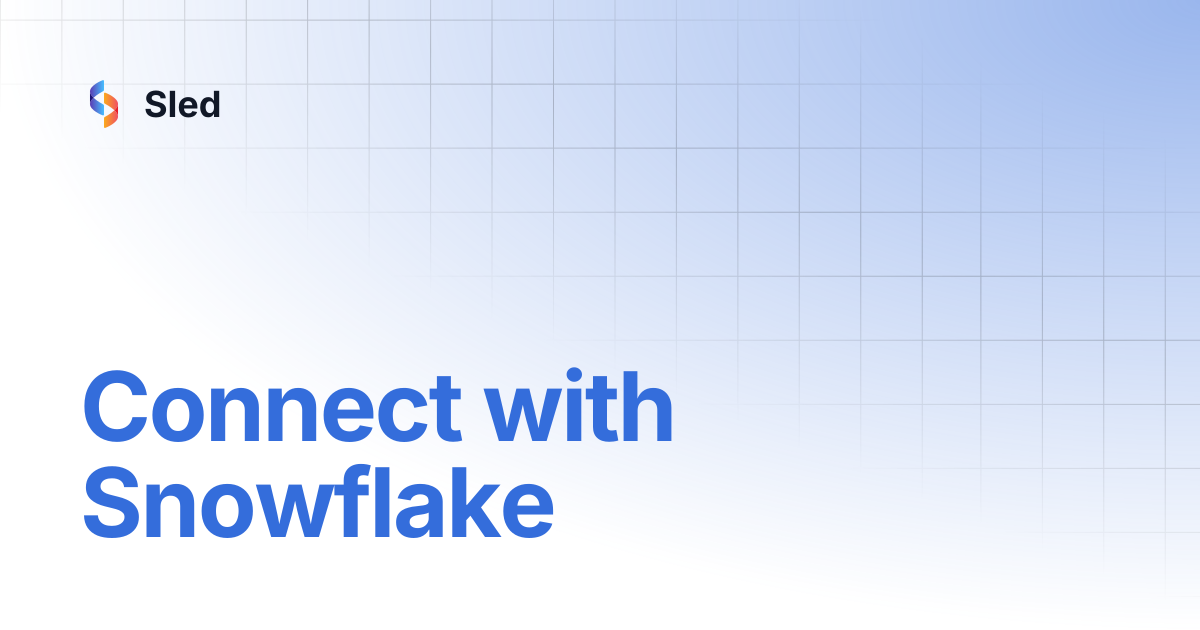Connect with Snowflake | Sled